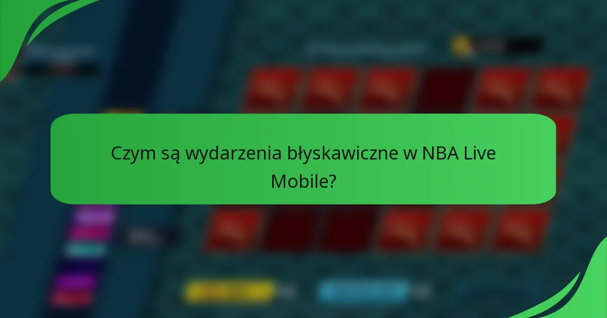 Czym są wydarzenia błyskawiczne w NBA Live Mobile?