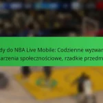 Kody do NBA Live Mobile: Codzienne wyzwania, wydarzenia społecznościowe, rzadkie przedmioty