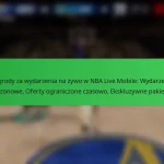 Nagrody za wydarzenia na żywo w NBA Live Mobile: Wydarzenia sezonowe, Oferty ograniczone czasowo, Ekskluzywne pakiety