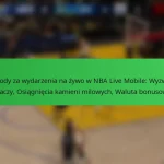 Nagrody za wydarzenia na żywo w NBA Live Mobile: Wyzwania graczy, Osiągnięcia kamieni milowych, Waluta bonusowa