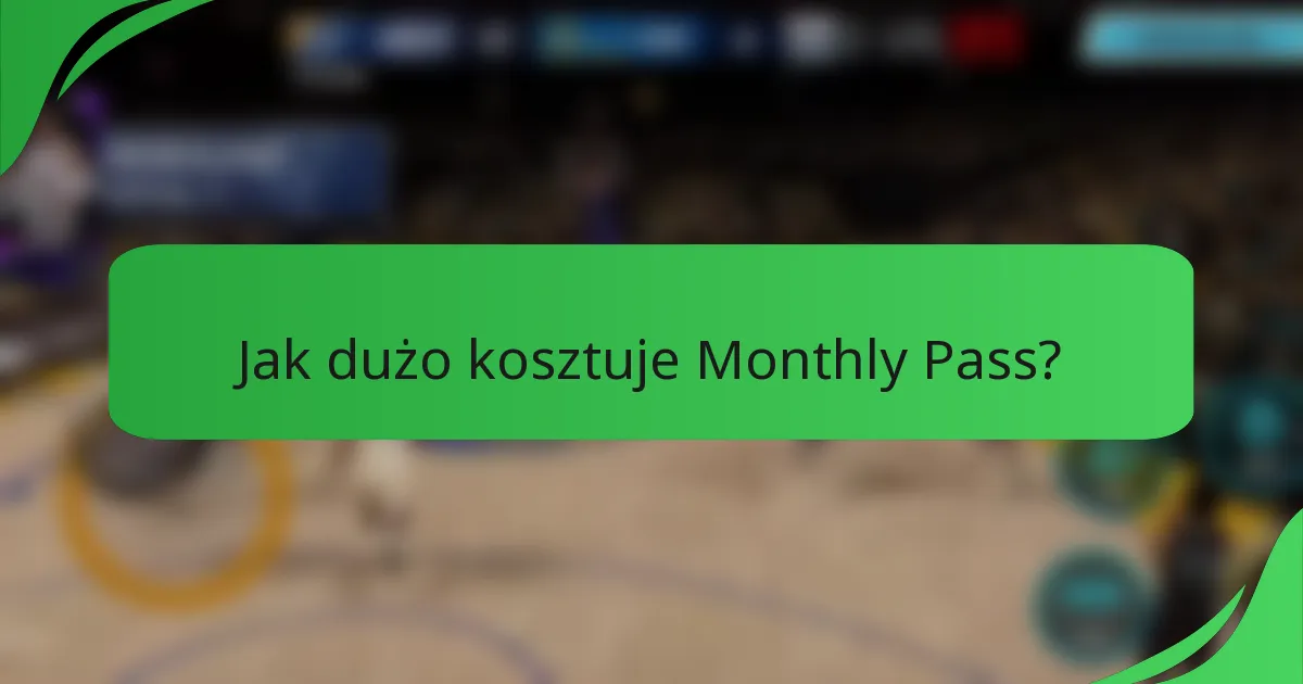 Jak dużo kosztuje Monthly Pass?