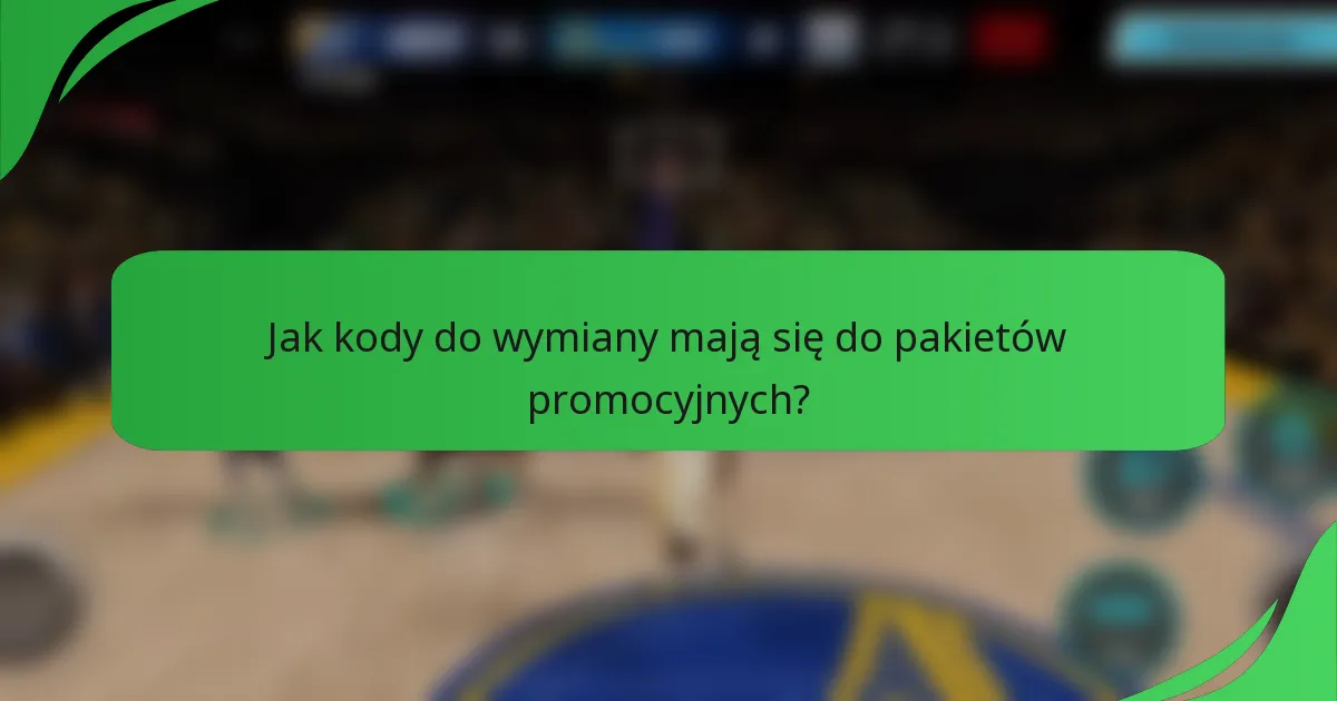 Jak kody do wymiany mają się do pakietów promocyjnych?