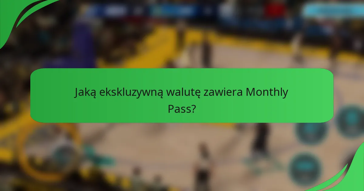Jaką ekskluzywną walutę zawiera Monthly Pass?